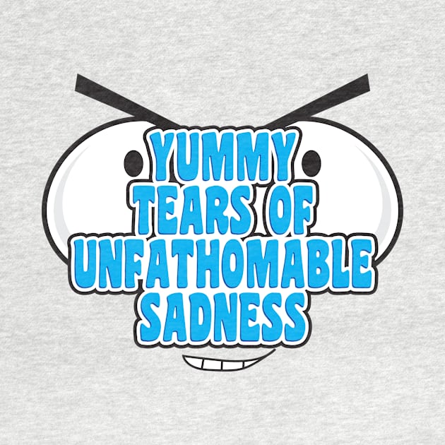 Yummy Tears of Unfathomable Sadness by BRAVOMAXXX